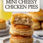Three stacked chicken hand pies, with the top pie cut in half.