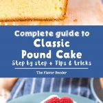 Classic Pound Cake - A complete guide on how to make perfect, delicious and moist Pound Cake even if you're a baking novice! Tips + Tricks and Troubleshooting guide. 